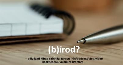 (b)írod? – pályázat teatrológia szak iránt érdeklődő fiataloknak