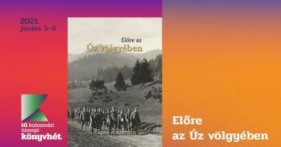 Előre az Úz völgyében a 10. Kolozsvári Ünnepi Könyvhéten